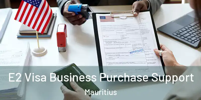  E2 Visa Business Purchase Support Mauritius
