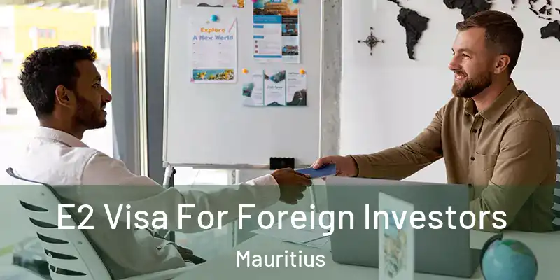  E2 Visa For Foreign Investors Mauritius