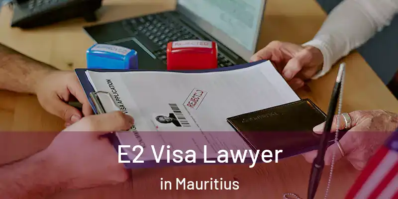  E2 Visa Lawyer in Mauritius