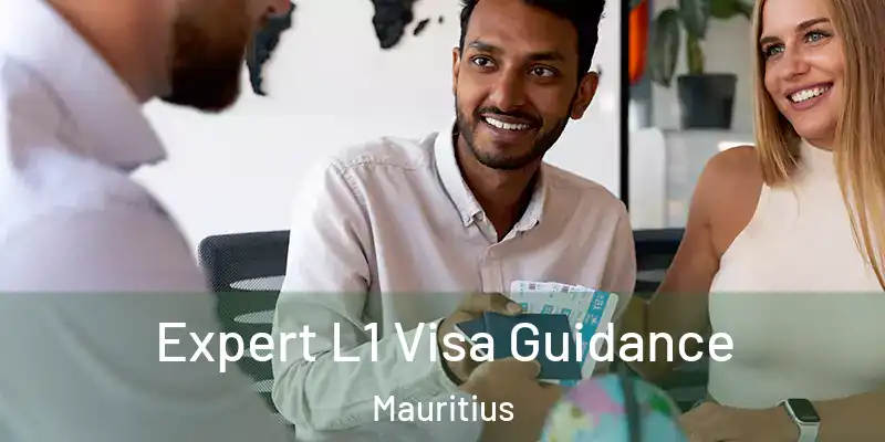  Expert L1 Visa Guidance Mauritius