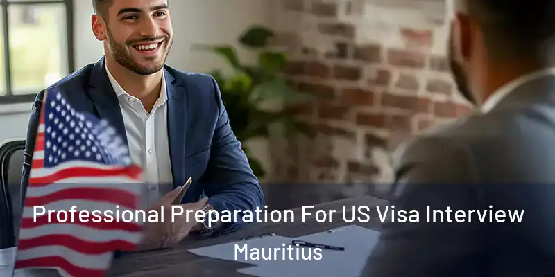  Professional Preparation For US Visa Interview Mauritius