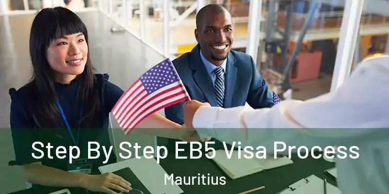  Step By Step EB5 Visa Process Mauritius