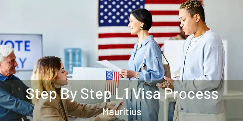  Step By Step L1 Visa Process Mauritius