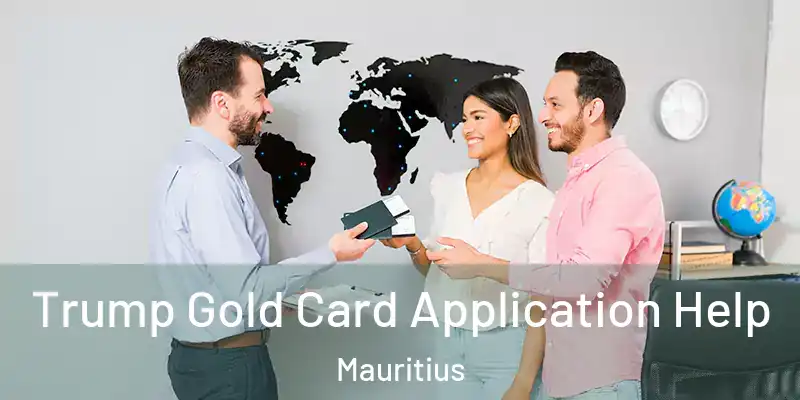  Trump Gold Card Application Help Mauritius