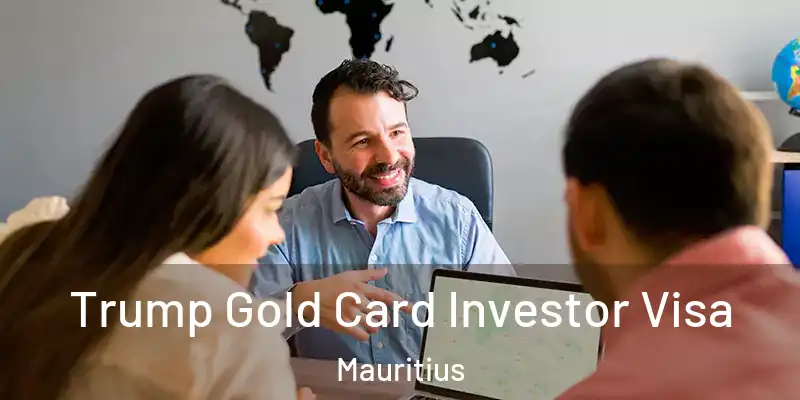  Trump Gold Card Investor Visa Mauritius