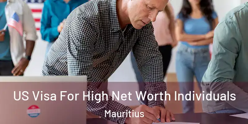  US Visa For High Net Worth Individuals Mauritius