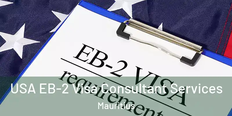  USA EB-2 Visa Consultant Services Mauritius