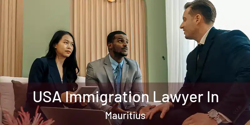  USA Immigration Lawyer In Mauritius